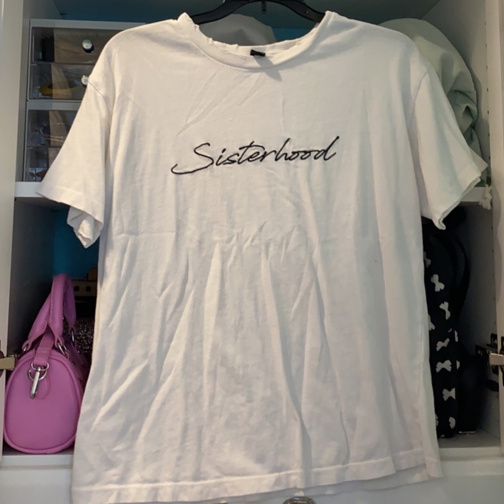 white t-shirt tee top "sisterhood"